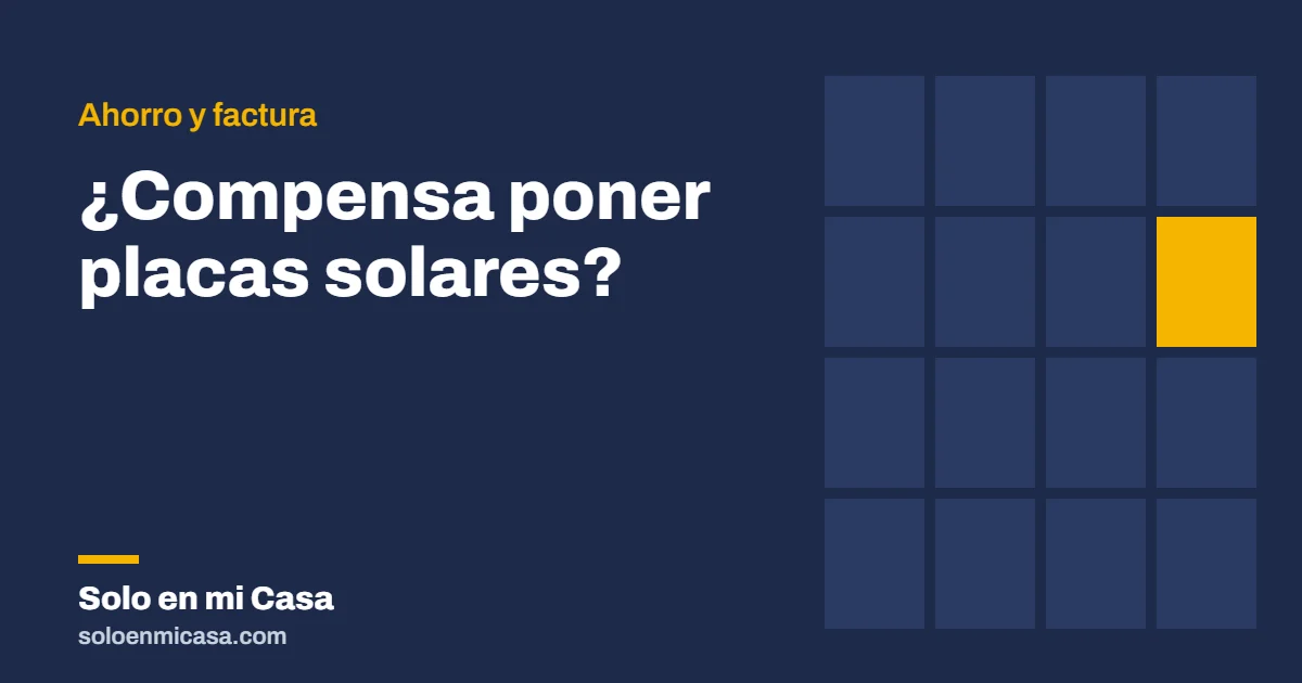 Portada del artículo: ¿Compensa poner placas solares?