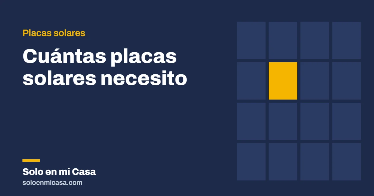 Portada del artículo: Cuántas placas solares necesito