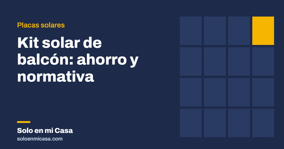 Portada del artículo: Kit solar de balcón: ahorro y normativa
