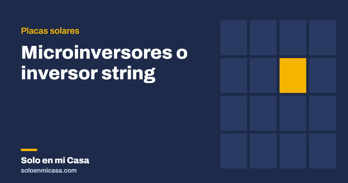 Portada del artículo: Microinversores o inversor string